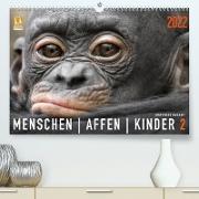 MENSCHENAFFENKINDER 2 (Premium, hochwertiger DIN A2 Wandkalender 2022, Kunstdruck in Hochglanz)