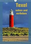 Texel sehen und verlieben (Wandkalender 2022 DIN A4 hoch)