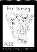 Blind Drawings - blind gefertigte Zeichnungen von Künstlerin J. Sophia Sanner (Wandkalender 2022 DIN A3 hoch)