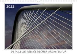 Details zeitgenössischer Architektur (Wandkalender 2022 DIN A3 quer)