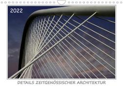 Details zeitgenössischer Architektur (Wandkalender 2022 DIN A4 quer)