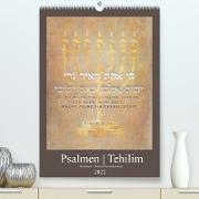 Psalmen Tehilim Hebräisch - Deutsch (Premium, hochwertiger DIN A2 Wandkalender 2022, Kunstdruck in Hochglanz)
