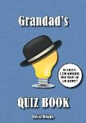 Grandad's Quiz Book: 60 quizzes. 1,200 questions. How many can you answer?