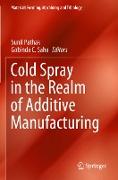 Cold Spray in the Realm of Additive Manufacturing