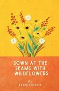 Sown at the seams with wildflowers