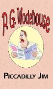 Piccadilly Jim - From the Manor Wodehouse Collection, a Selection from the Early Works of P. G. Wodehouse