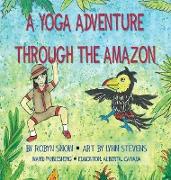 A Yoga Adventure Through The Amazon