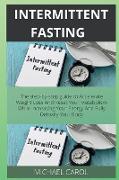 Intermittent Fasting: The step-by-step guide to Accelerate Weight Loss And Reset Your Metabolism While Increasing Your Energy And Fully Deto