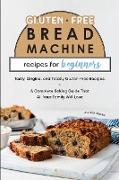 Gluten-Free Bread Machine Recipes for Beginners