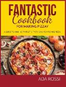 FANTASTIC COOKBOOK FOR MAKING PIZZA