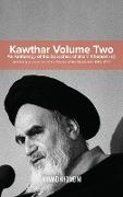 Kawthar Volume Two: An Anthology of the Speeches of Imam Khomeini (r) Including an Account of the Events of the Revolution 1962-1978