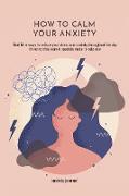 How to Calm Your Anxiety