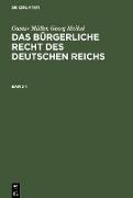 Gustav Müller, Georg Meikel: Das Bürgerliche Recht des Deutschen Reichs. Band 1