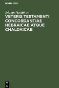 Veteris testamenti concordantiae hebraicae atque chaldaicae