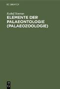 Elemente der Palaeontologie (Palaeozoologie)