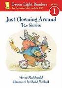 Just Clowning Around: Two Stories: Two Stories