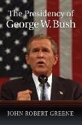 THE PRESIDENCY OF GEORGE W. BUSH