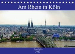 Am Rhein in Köln (Tischkalender 2022 DIN A5 quer)
