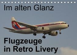 Im alten Glanz: Flugzeuge in Retro Livery (Tischkalender 2022 DIN A5 quer)