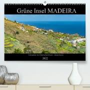 Grüne Insel MADEIRA (Premium, hochwertiger DIN A2 Wandkalender 2022, Kunstdruck in Hochglanz)