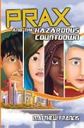 PRAX and the Hazardous Countdown