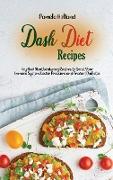 Dash Diet Recipes: Try New Mouthwatering Recipes to Boost Your Immune System, Lower Pressure and Prevent Diabetes