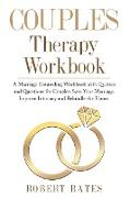 Couples Therapy Workbook: A Marriage Counseling Workbook with Quizzes & Questions for Couples . Save Your Marriage, Improve Intimacy and Rekindl