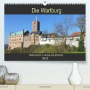 Die Wartburg - Weltkulturerbe im Herzen Deutschlands (Premium, hochwertiger DIN A2 Wandkalender 2022, Kunstdruck in Hochglanz)