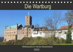 Die Wartburg - Weltkulturerbe im Herzen Deutschlands (Tischkalender 2022 DIN A5 quer)