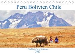 Peru Bolivien Chile (Tischkalender 2022 DIN A5 quer)