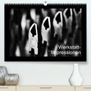 Werkstatt-Impressionen (Premium, hochwertiger DIN A2 Wandkalender 2022, Kunstdruck in Hochglanz)