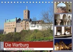 Die Wartburg - Weltkulturerbe im Herzen Deutschlands (Tischkalender 2022 DIN A5 quer)