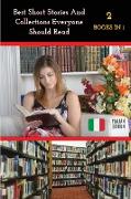 [ 2 Books in 1 ] - Best Short Stories and Collections Everyone Should Read - Italian Language Edition: This Book Contains 2 Manuscripts ! Fiction And