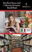 [ 2 BOOKS IN 1 ] - BEST SHORT STORIES AND COLLECTIONS EVERYONE SHOULD READ - ITALIAN LANGUAGE EDITION