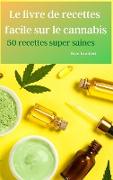 Le livre de recettes facile sur le cannabis