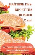 MAÎTRISE DES RECETTES BURGER 2 en 1