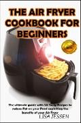 THE AIR FRYER COOKBOOK FOR BEGINNERS