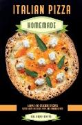 Italian Pizza Homemade Simple and Delicious Recipes with Easy Instruction and Ingredients