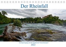Der Rheinfall - Ein Spaziergang um das gigantische Naturschauspiel (Tischkalender 2022 DIN A5 quer)