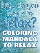 RELAX - Coloring Mandala to Relax - Coloring Book for Adults (Left-Handed Edition)