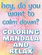 CALM DOWN - Coloring Mandala to Relax - Coloring Book for Adults