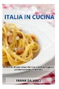 Italia in Cucina: 50 Classiche Ricette Italiane Deliziose e Facili da Preparare per Stare in Forma e Vivere Sani