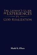 The Layman's Guide to Experiences in God-Realization