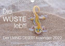 Die Wüste lebt! - Der LIVING DESERT Kalender 2022 (Wandkalender 2022 DIN A4 quer)