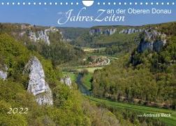 JahresZeiten an der Oberen Donau (Wandkalender 2022 DIN A4 quer)