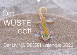 Die Wüste lebt! - Der LIVING DESERT Kalender 2022 (Wandkalender 2022 DIN A3 quer)