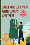 Gardening expenses with flowers and trees