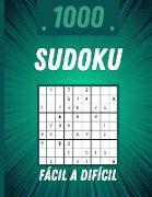 1000 Sudoku Fácil a Difícil: 1000 Sudokus de fácil a difícil con soluciones