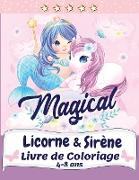 Licornes et sirène Livre de Coloriage: Un livre de coloriage magique avec des licornes, des sirènes, des princesses et bien d'autres choses encore, po