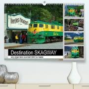 Destination SKAGWAY - Eine legendäre Eisenbahnfahrt in Alaska (Premium, hochwertiger DIN A2 Wandkalender 2022, Kunstdruck in Hochglanz)